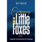 Overcoming the Little Foxes: A Blueprint for Outsmarting Life's Challenges - Paperback