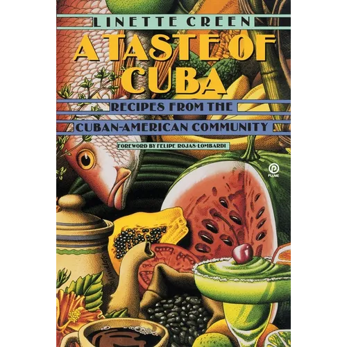 A Taste of Cuba: Recipes from the Cuban-American Community: A Cookbook - Paperback