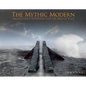 The Mythic Modern: Architectural Expeditions Into the Spirit of Place - Hardcover