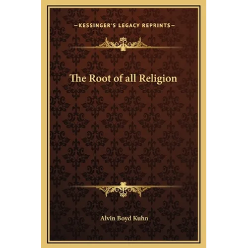 The Root of All Religion - Hardcover