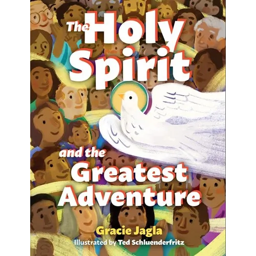 The Holy Spirit and the Greatest Adventure - Hardcover