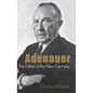 Adenauer: The Father of the New Germany - Hardcover