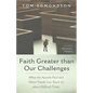 Faith Greater Than Our Challenges: What the Apostle Paul and Viktor Frankl Can Teach Us about Difficult Times - Hardcover