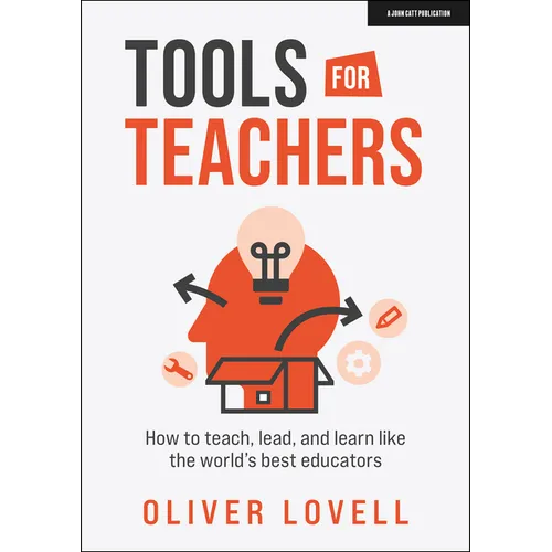 Tools for Teachers: How to Teach, Lead, and Learn Like the World's Best Educators - Paperback