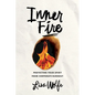 Inner Fire: Protecting Your Spirit from Corporate Burnout - Hardcover