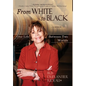 From WHITE to BLACK: One Life Between Two Worlds - Hardcover