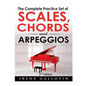 The Complete Practice Set of Scales, Chords and Arpeggios - Paperback