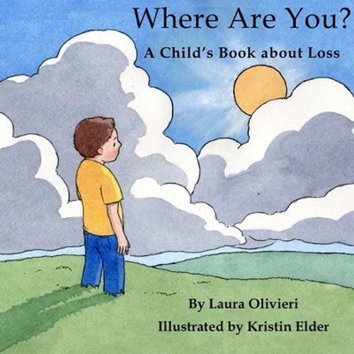 Where Are You: A Child's Book About Loss - Paperback