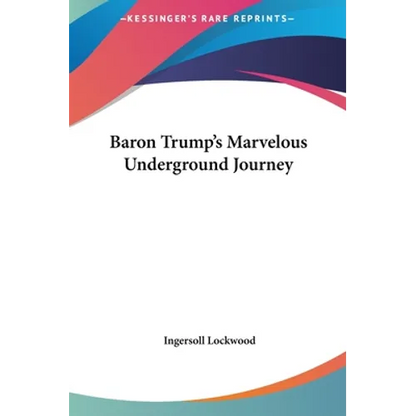 Baron Trump's Marvelous Underground Journey - Hardcover
