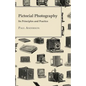 Pictorial Photography - Its Principles And Practice - Paperback
