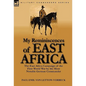 My Reminiscences of East Africa: The East Africa Campaign of the First World War by the Most Notable German Commander - Hardcover