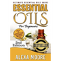 Essential Oils: Ultimate Essential Oils Guide and 89 Powerful Essential Oils Recipes! - How to Use Essential Oils for Aromatherapy and - Paperback