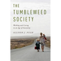 Tumbleweed Society: Working and Caring in an Age of Insecurity - Hardcover