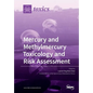 Mercury and Methylmercury Toxicology and Risk Assessment - Paperback