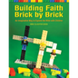 Building Faith Brick by Brick: An Imaginative Way to Explore the Bible with Children - Paperback