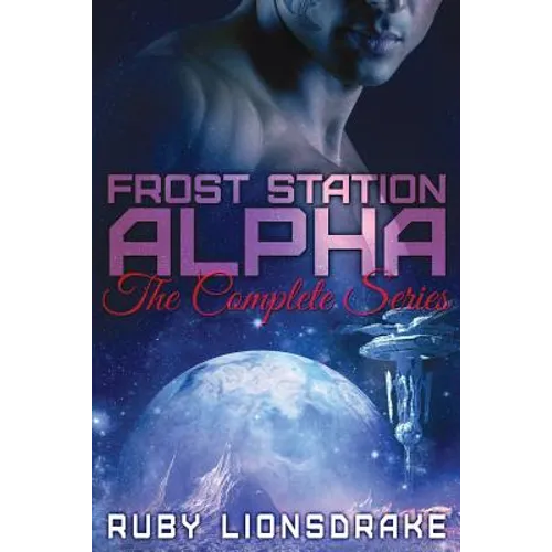 Frost Station Alpha: The Complete Series - Paperback