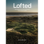 Lofted: Remarkable & Farflung Adventures for the Modern Golfer - Hardcover