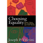 Choosing Equality: School Choice, the Constitution, and Civil Society - Paperback