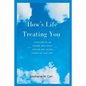 How's Life Treating You: Consultation on Trauma, Resilience, Healing And Taking Charge of Your Life - Paperback