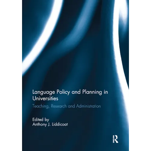 Language Policy and Planning in Universities: Teaching, research and administration - Paperback