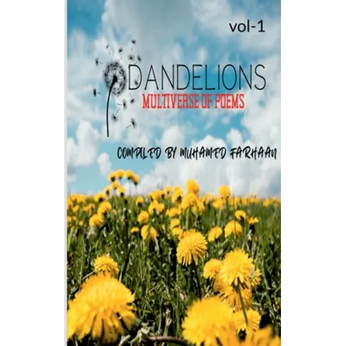 Dandelions: Multiverse of Poems -Volume 1 - Paperback