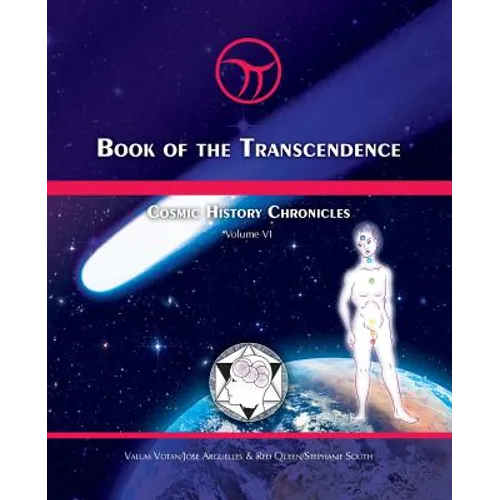 Book of the Transcendence: Cosmic History Chronicles Volume VI - Time and the New Universe of Mind - Paperback