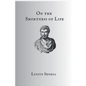 On The Shortness Of Life - Paperback