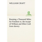 Running a Thousand Miles for Freedom; or, the escape of William and Ellen Craft from slavery - Paperback