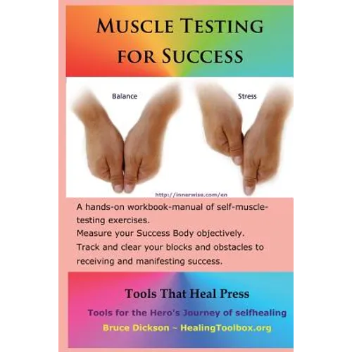 Muscle Testing for Success: Muscle-testing exercises applied to success topics - Paperback
