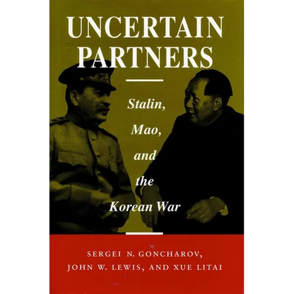Uncertain Partners: Stalin, Mao, and the Korean War - Paperback