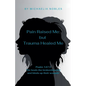 Pain Raised Me: But Trauma Healed Me - Paperback
