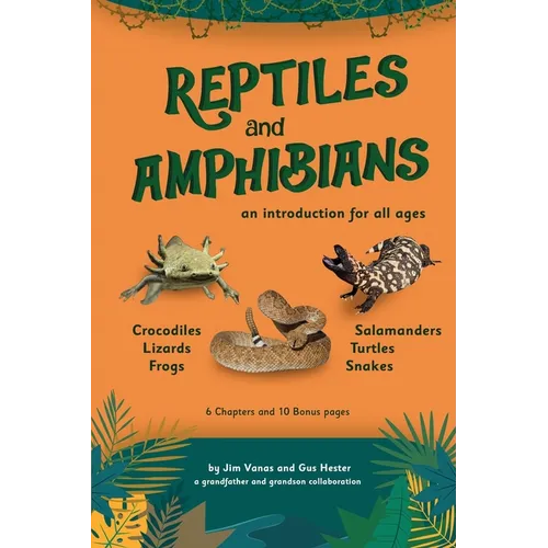 An Introduction to Reptiles and Amphibians For All Ages - Paperback