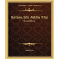 Harrison, Tyler And The Whig Coalition - Paperback