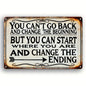 Vintage-Inspired Motivational Metal Wall Sign - 'You Can't Go Back and Change the Beginning, But You Can Start to Change the End