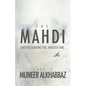 The Mahdi: Understanding the Awaited One - Paperback