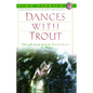 Dances with Trout - Paperback