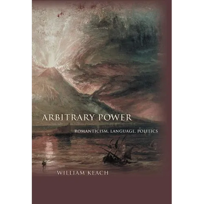 Arbitrary Power: Romanticism, Language, Politics - Hardcover