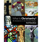 What Is Christianity?: An Introduction to the Christian Religion - Paperback