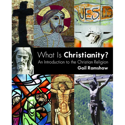 What Is Christianity?: An Introduction to the Christian Religion - Paperback