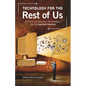 Technology for the Rest of Us: A Primer on Computer Technologies for the Low-Tech Librarian - Paperback