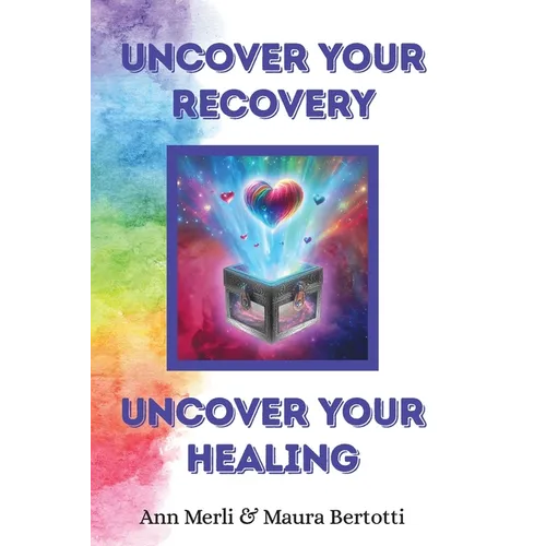 Uncover Your Recovery, Uncover Your Healing - Paperback
