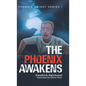 The Phoenix Awakens - Hardcover