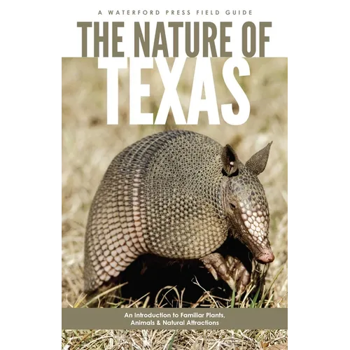 The Nature of Texas: An Introduction to Familiar Plants, Animals and Outstanding Natural Attractions - Paperback