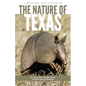 The Nature of Texas: An Introduction to Familiar Plants, Animals and Outstanding Natural Attractions - Paperback