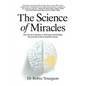 The Science of Miracles: One doctor's journey to find hope and healing beyond the broken medical system - Paperback