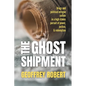 The Ghost Shipment - Paperback
