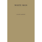 White Man: A Study of the Attitudes of Africans to Europeans in Ghana Before Independence - Hardcover