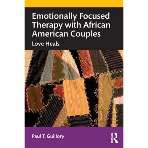 Emotionally Focused Therapy with African American Couples: Love Heals - Paperback
