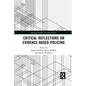 Critical Reflections on Evidence-Based Policing - Paperback
