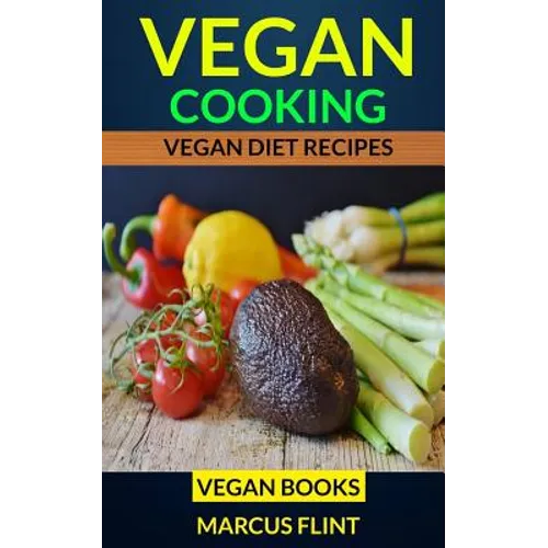 Vegan Cooking: Vegan Diet Recipes Vegan Books - Paperback
